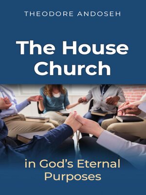 cover image of The house church in God's Eternal Purposes